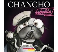 Chancho el rebelde/ Pig the Rebel (Chancho el pug/ Pig the Pug)