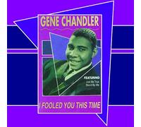 Chandler, Gene - I Fooled You This Time