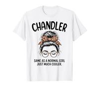 Chandler Igual Que una Chica Normal, un Nombre Mucho más Fresco Camiseta