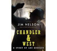 Chandler & West: A Story of Los Angeles
