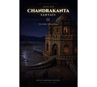 Chandrakanta Santati - II: The Hidden Valley of Gaya (Forgotten Classics of India)
