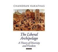 Chandran Kukathas The Liberal Archipelago (Tapa blanda) Oxford Political Theory