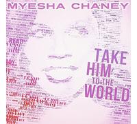 Chaney Myesha - Take Him to the World Us Impor