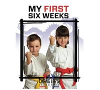 Chang Lee's Taekwondo USA My First Six Weeks
