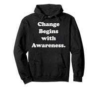 Change Begins With Awareness Motivational Quote Sudadera con Capucha