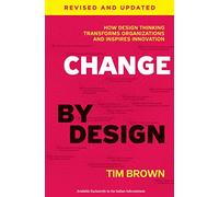 Change by Design by Tim Brown (2012-11-05)