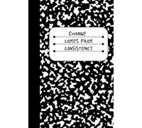 Change Comes from Consistency: For Daily Progress and Reflection