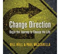 Change Direction: Begin the Journey to Choose the Life