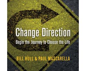 Change Direction: Begin the Journey to Choose the Life