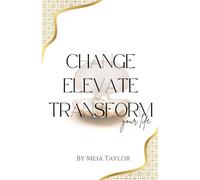Change. Elevate. Transform your life