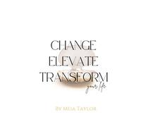 Change. Elevate. Transform your life