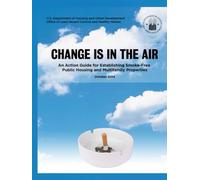 Change Is in the Air: An Action Guide for Establishing Smoke-Free Public Housing and Multifamily Properties (October 2014)