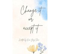 Change it or accept it (Self-improvement)