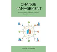 CHANGE MANAGEMENT: Manuale Operativo per Apertura e Gestione di una Casa di Comunità (Percorsi di Eccellenza Infermieristica: La Rivoluzione del Sapere)