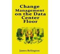 Change Management on the Data Center Floor: MOP/SOP/EOP and Maintenance Windows