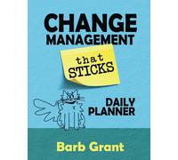 Change Management that Sticks Daily Planner (Leading Change)