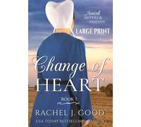 Change of Heart LARGE PRINT: Amish Sisters & Friends