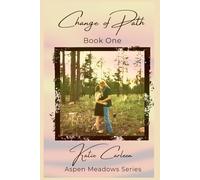 Change of Path: Aspen Meadows Series (Book 1), A small Town Romance
