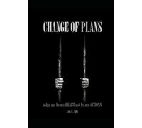 Change of Plans: Judge me by my heart not by my actions.