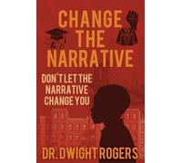 Change the Narrative: Don't Let the Narrative Change You