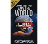 Change the Story, Save the World: Efficiency Is the Name of the Game