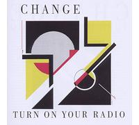 Change - Turn On Your Radio (Expanded Edition)
