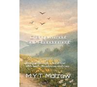 Change Without Self-Abandonment (The Uncomfortable Truth Series)