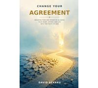 Change Your Agreement: Breaking Fear and Defeat by Aligning Your Heart, Words, and Life with the Truth of God