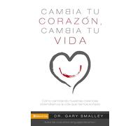 Change Your Heart Change Your Life: How Changing What You Believe Will Give You the Great Life You've Always Wanted