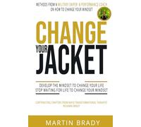Change your jacket: Methods from a military sniper and performance coach on how to change your mindset