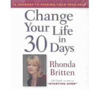 [(Change Your Life in 30 Days)] [Author: Rhonda Britten] published on (February, 2004)