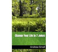 Change Your Life in 7 Jokes