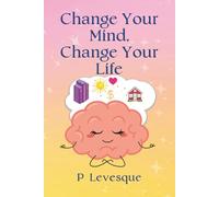 Change your mind, change your life