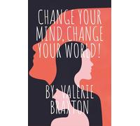 Change Your Mind: Change Your World