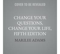 Change Your Questions, Change Your Life, Fifth Edition: 14 Powerful Tools for Leadership, Coaching, and Results