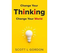 Change Your Thinking Change Your World