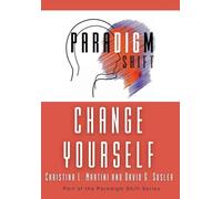 Change Yourself: Part of the Paradigm Shift Series