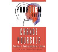 Change Yourself: Part of the Paradigm Shift Series
