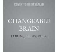 Changeable Brain: What Cases of Traumatic Brain Injury Teach Us about the Mind