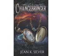 Changebringer: A Romance Between a Time-Traveler and an Immortal Vampire