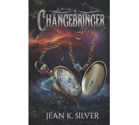 Changebringer: A Romance Between a Time-Traveler and an Immortal Vampire