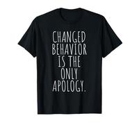 Changed Behavior Is The Only Apology Mindfulness Motivación Camiseta