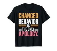 Changed Behavior Is The Only Apology Mindfulness Motivación Camiseta