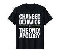 Changed Behavior Is The Only Apology Mindfulness Motivación Camiseta