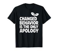 Changed Behavior Is The Only Apology Mindfulness Motivación Camiseta