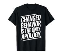 Changed Behavior Is The Only Apology Mindfulness Motivación Camiseta