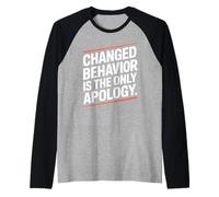 Changed Behavior Is The Only Apology Mindfulness Motivación Camiseta Manga Raglan