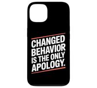 Changed Behavior Is The Only Apology Mindfulness Motivación Carcasa para iPhone 13