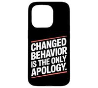 Changed Behavior Is The Only Apology Mindfulness Motivación Carcasa para iPhone 15 Pro