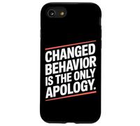 Changed Behavior Is The Only Apology Mindfulness Motivación Carcasa para iPhone SE (2020) / 7/8